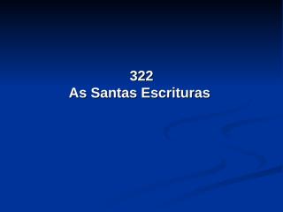 322 - As Santas Escrituras.pps
