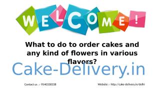 What to do to order cakes and any kind of flowers in various flavors.pptx