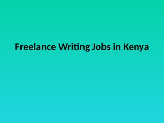 Freelance Writing Jobs in Kenya.pptx