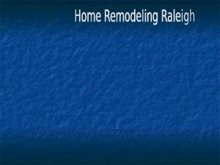 Home Remodeling Raleigh.ppt